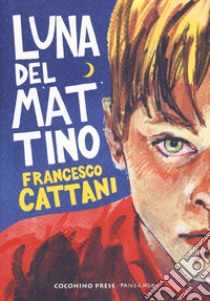 Luna del mattino. Nuova ediz. libro di Cattani Francesco