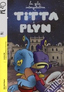 La gita intergalattica di Titta e Plyn libro di Mò Lorenzo