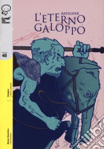 L'eterno galoppo libro di Ratigher