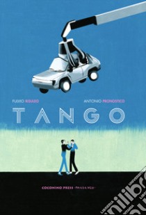 Tango libro di Risuleo Fulvio; Pronostico Antonio