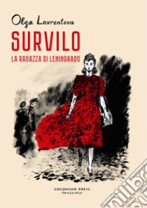 Survilo. La ragazza di Leningrado libro di Lavrenteva Olga