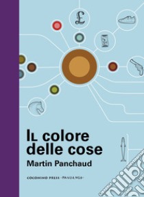 Il colore delle cose libro di Panchaud Martin