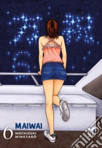 Maiwai. Vol. 6 libro di Mochizuki Minetaro