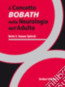 Il concetto Bobath nella neurologia dell'adulto libro di Bassoe Gjelsvik Bente E.