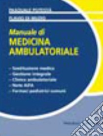 Manuale di medicina ambulatoriale libro di Potestà Pasquale - Di Muzio Flavio