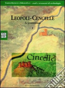 Leopoli-Cencelle. Le preesistenze. Vol. 1 libro di Pani Ermini L. (cur.); Del Lungo S. (cur.)