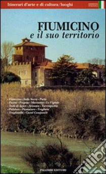 Fiumicino e il suo territorio libro di Corradi M. Maddalena; Perna Ruggiero; Ricci Del Riccio Federica