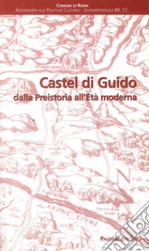 Castel di Guido dalla preistoria all'età moderna libro di Ciancio Rossetto Paola