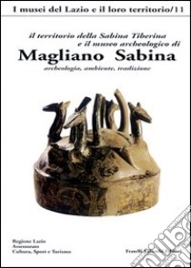 Il territorio della Sabina Tiberina e il museo archeologico di Magliano Sabina libro