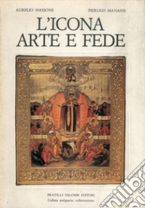 L'icona. Arte e fede libro di Massone Aurelio; Manasse Pierugo