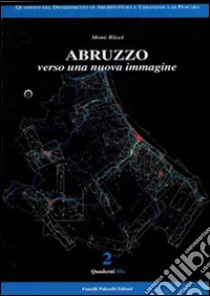 Abruzzo verso una nuova immagine libro di Ricci Mosè