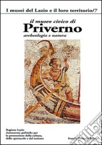 Il museo civico di Priverno libro di Rinaldi Tufi S. (cur.); De Simone M. (cur.)