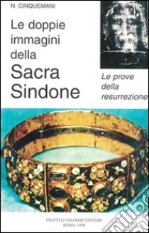 Le doppie immagini della sacra Sindone libro di Cinquemani Nicolò