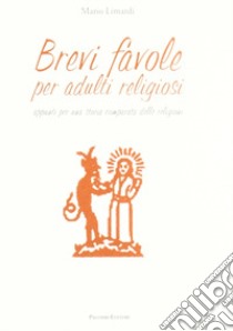 Brevi favole per adulti religiosi libro di Limardi Mario