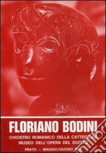 Sculture di Floriano Bodini 1958-1972. Ediz. illustrata libro di De Micheli M. (cur.)