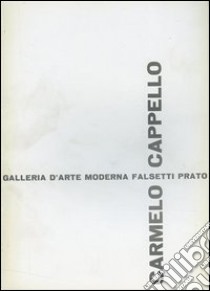 Carmelo Cappello. 1959-1969. Ediz. illustrata libro