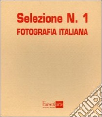 Selezione. Fotografia italiana. Ediz. illustrata. Vol. 1 libro di Castelli F. (cur.)