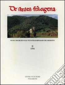 De Strata Francigena. Studi e ricerche sulle vie di pellegrinaggio del Medioevo libro di Comune di Poggibonsi (cur.)