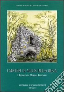 I misteri di Mulin della Buca libro di Bardelli Marina