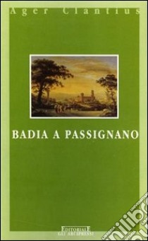 Badia a Passignano libro di Stopani Renato