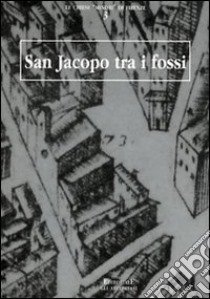 San Jacopo tra i fossi libro di Stopani Renato