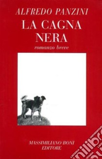 La cagna nera libro di Panzini Alfredo