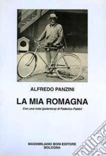 La mia Romagna libro di Panzini Alfredo