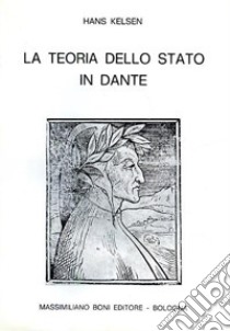 La teoria dello Stato in Dante libro di Kelsen Hans