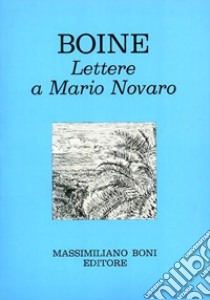 Lettere a Mario Novaro libro di Boine Giovanni; Cassinelli G. (cur.)