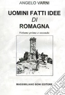 Uomini, fatti, idee di Romagna libro di Varni Angelo
