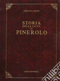 Storia della città di Pinerolo (rist. anast. Pinerolo, 1893) libro di Carutti Domenico