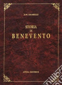 Storia di Benevento (rist. anast. Napoli, 1860) libro di Zigarelli Daniello Maria