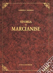 Storia di Marcianise (rist. anast. Caserta, 1879) libro di Jannelli Gabriele