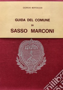 Guida del comune di Sasso Marconi libro di Bertocchi Giorgio