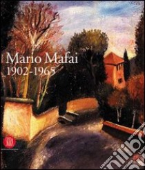 Mario Mafai 1902-1965. Una calma febbre di colori. Ediz. illustrata libro