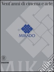 Mikado. Vent'anni di cinema e arte. Ediz. illustrata libro di Sesti M. (cur.)