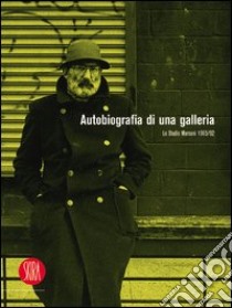 Autobiografia di una galleria. Lo Studio Marconi 1965-1992. Ediz. illustrata libro di Aspesi Natalia; Marconi Giorgio