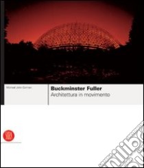 Buckminster Fuller. Ediz. illustrata libro di Gorman Michael J.