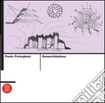 Geoarchitettura. Verso un'architettura della responsabilità libro di Portoghesi Paolo