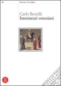 Intermezzi veneziani libro di Bertelli Carlo