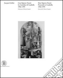 Le cartoline di Casabella 1982-1996. Cara signora Tosoni. Ediz. italiana e inglese libro