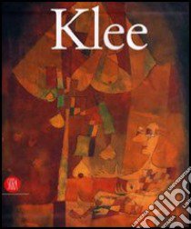 Paul Klee. La collezione Berggruen. Catalogo della mostra (Roma, 13 ottobre 2006-7 gennaio 2007). Ediz. italiana e inglese libro