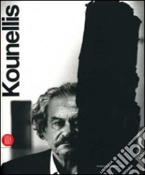 Jannis Kounellis. Catalogo della mostra (Milano, 24 settembre 2006-11 febbraio 2007). Ediz. italiana e inglese libro