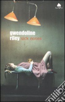 Sick notes libro di Riley Gwendoline