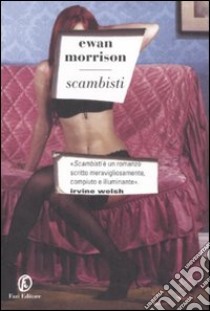 Scambisti libro di Morrison Ewan