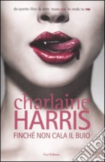 Finché non cala il buio libro di Harris Charlaine