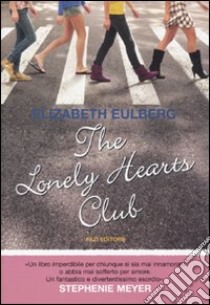 The Lonely hearts club libro di Eulberg Elizabeth