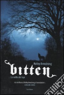 Bitten. La notte dei lupi libro di Armstrong Kelley