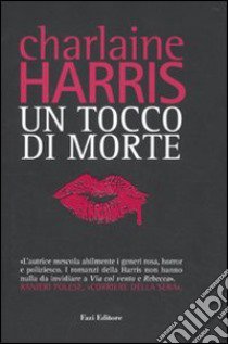 Un Tocco di morte libro di Harris Charlaine