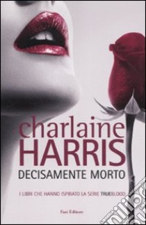 Decisamente morto libro di Harris Charlaine